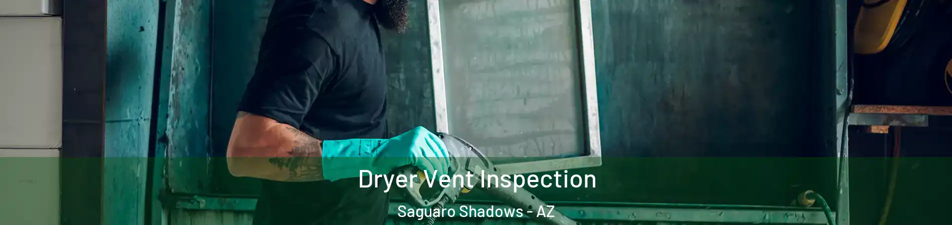 Dryer Vent Inspection Saguaro Shadows - AZ