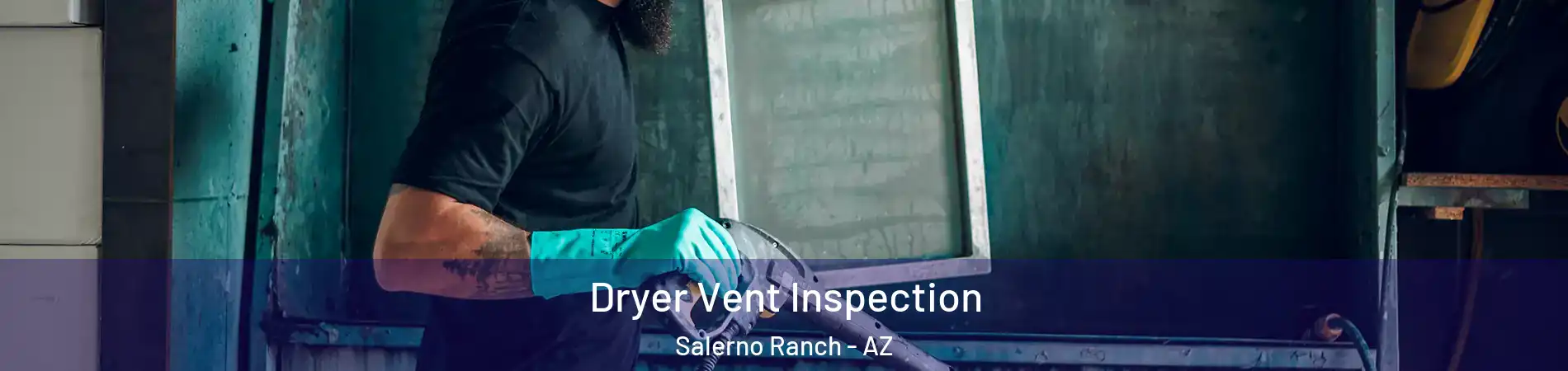 Dryer Vent Inspection Salerno Ranch - AZ