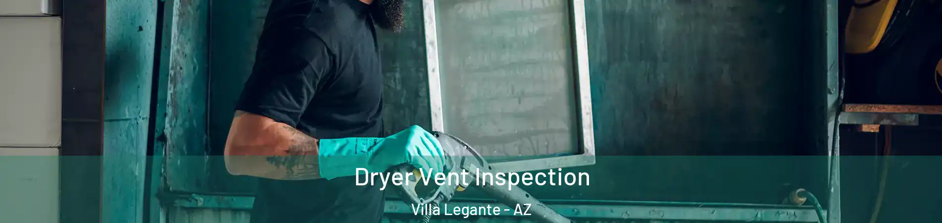 Dryer Vent Inspection Villa Legante - AZ