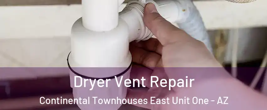 Dryer Vent Repair Continental Townhouses East Unit One - AZ