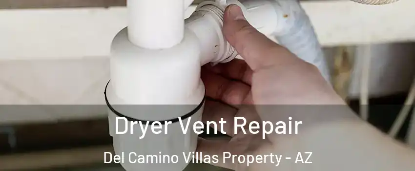 Dryer Vent Repair Del Camino Villas Property - AZ