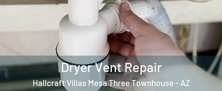 Dryer Vent Repair Hallcraft Villas Mesa Three Townhouse - AZ