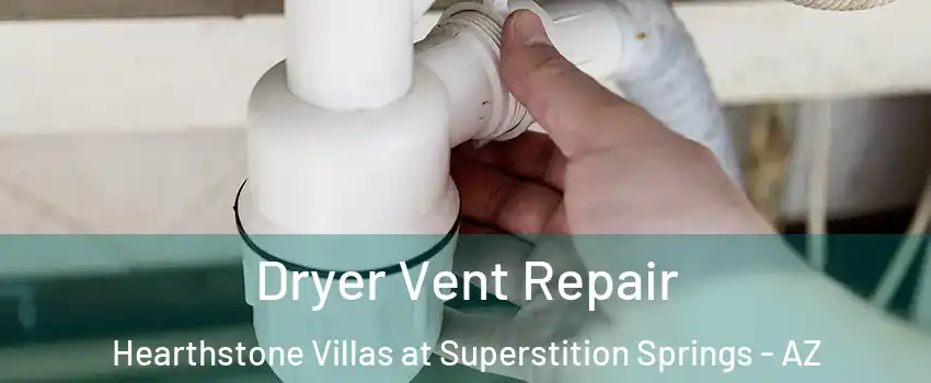 Dryer Vent Repair Hearthstone Villas at Superstition Springs - AZ