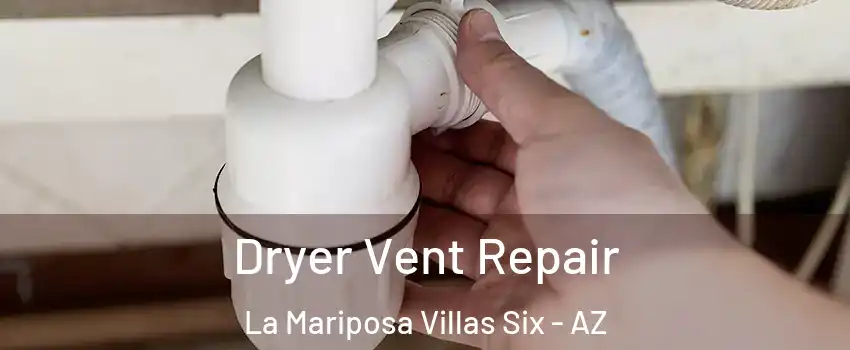 Dryer Vent Repair La Mariposa Villas Six - AZ