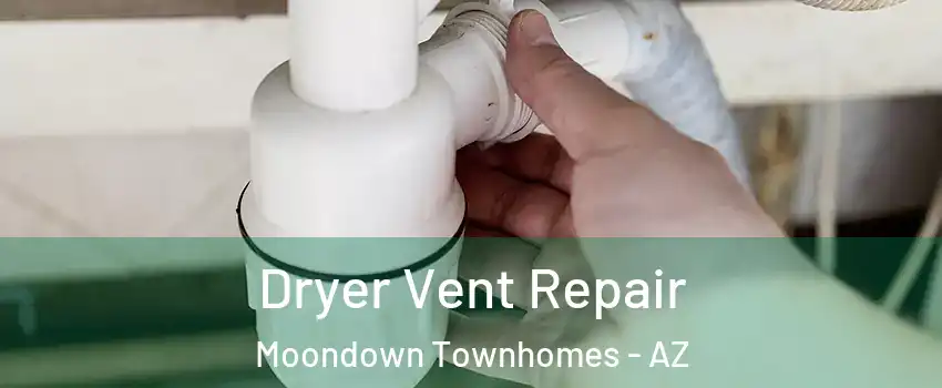 Dryer Vent Repair Moondown Townhomes - AZ