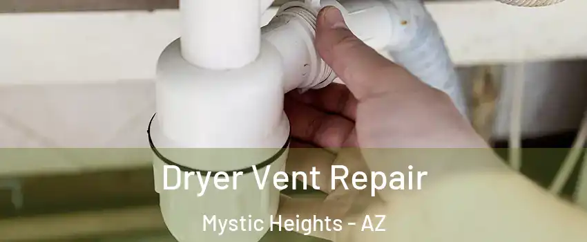 Dryer Vent Repair Mystic Heights - AZ