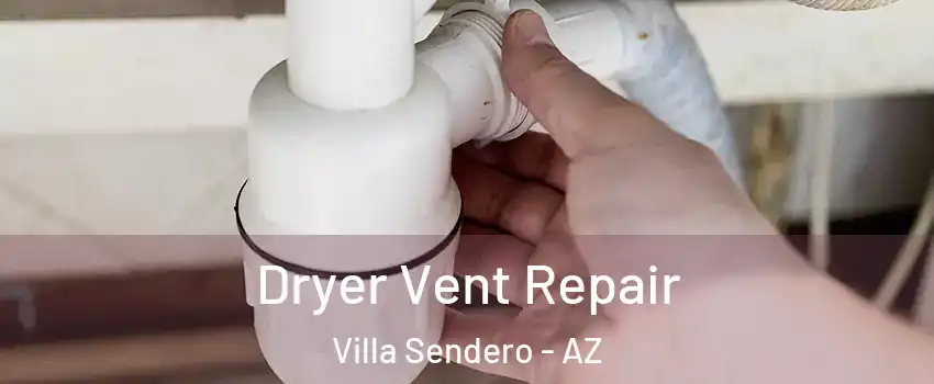 Dryer Vent Repair Villa Sendero - AZ