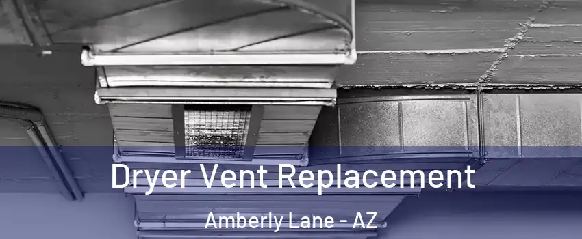Dryer Vent Replacement Amberly Lane - AZ