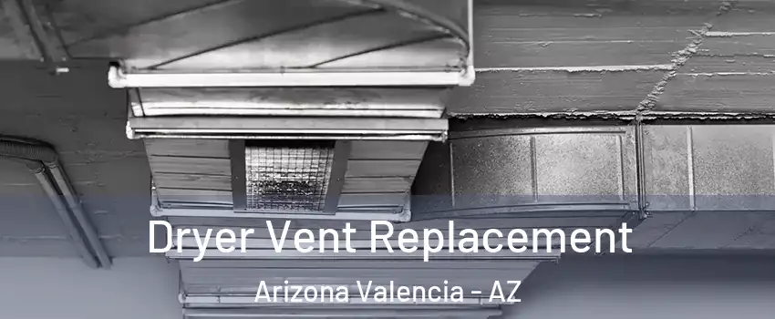 Dryer Vent Replacement Arizona Valencia - AZ