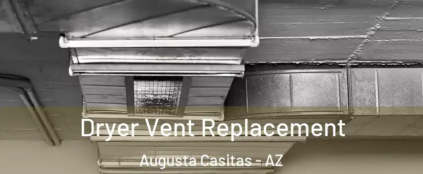Dryer Vent Replacement Augusta Casitas - AZ