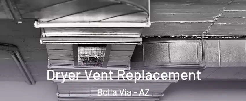 Dryer Vent Replacement Bella Via - AZ