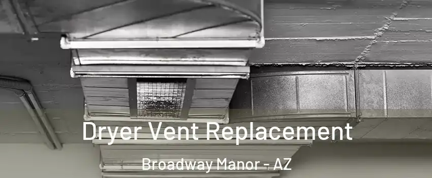 Dryer Vent Replacement Broadway Manor - AZ