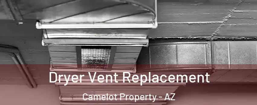 Dryer Vent Replacement Camelot Property - AZ