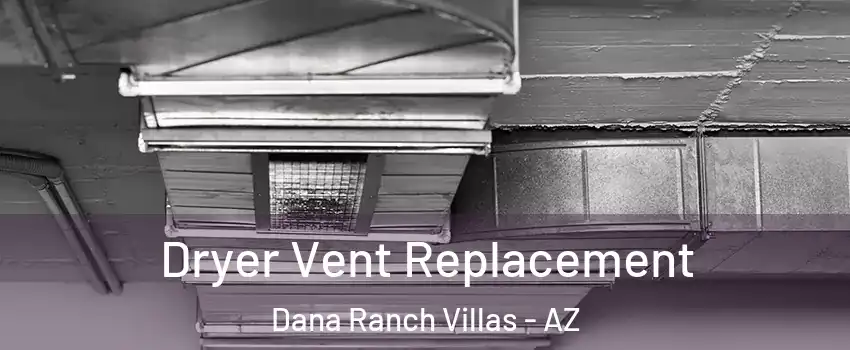 Dryer Vent Replacement Dana Ranch Villas - AZ