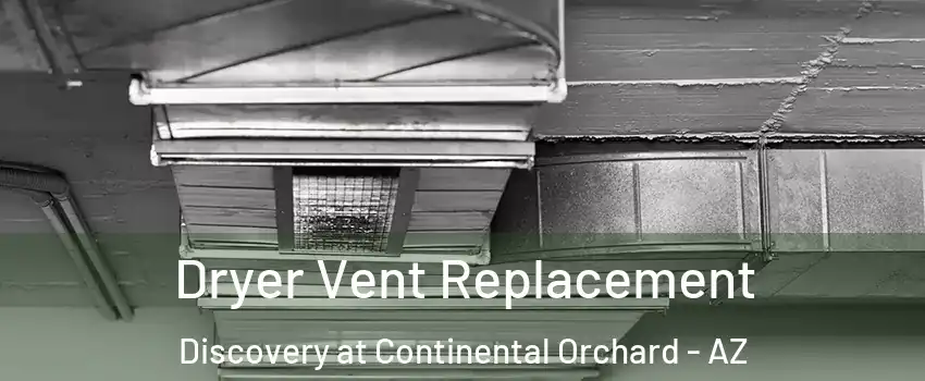 Dryer Vent Replacement Discovery at Continental Orchard - AZ