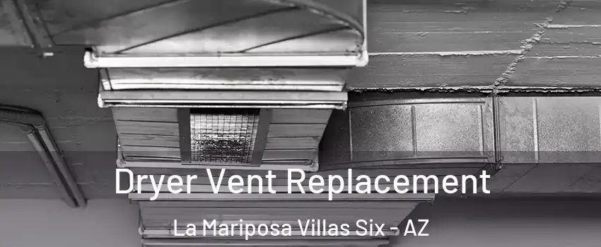 Dryer Vent Replacement La Mariposa Villas Six - AZ