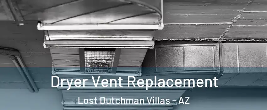 Dryer Vent Replacement Lost Dutchman Villas - AZ