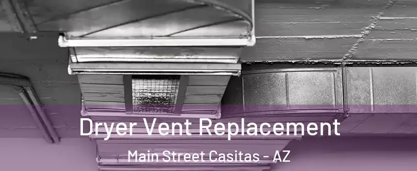 Dryer Vent Replacement Main Street Casitas - AZ