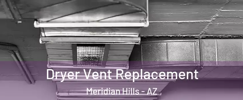 Dryer Vent Replacement Meridian Hills - AZ