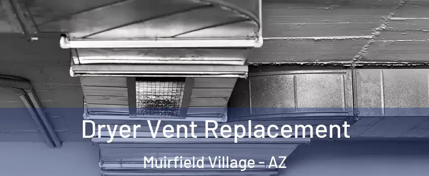 Dryer Vent Replacement Muirfield Village - AZ