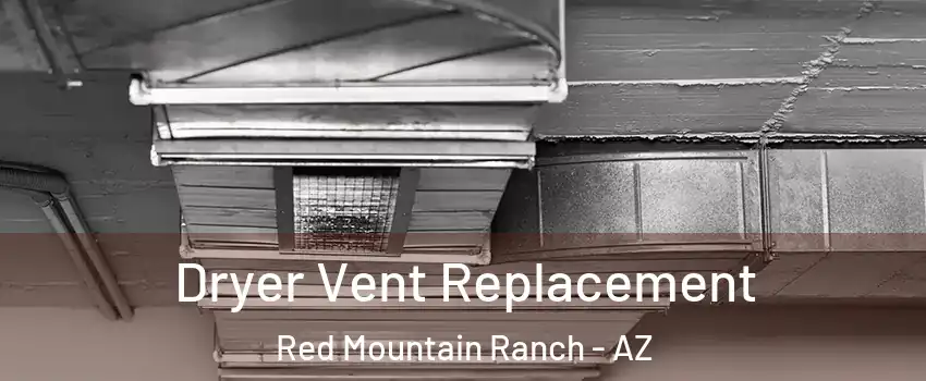 Dryer Vent Replacement Red Mountain Ranch - AZ