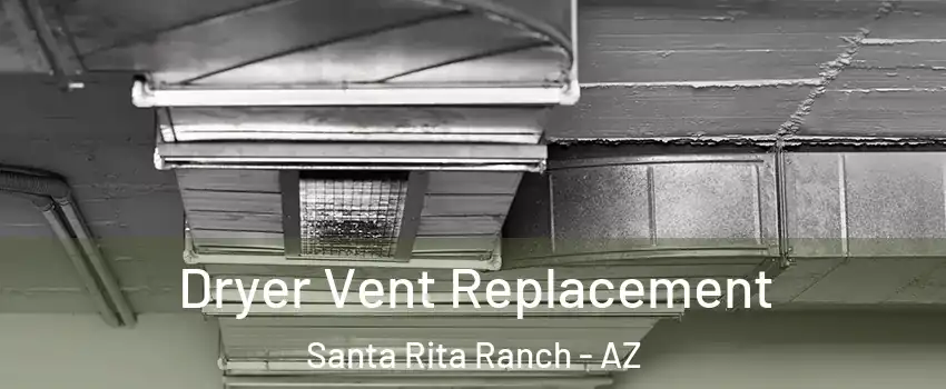 Dryer Vent Replacement Santa Rita Ranch - AZ