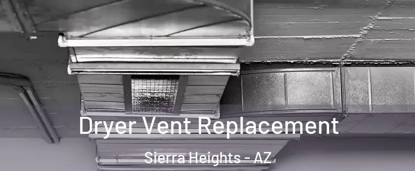 Dryer Vent Replacement Sierra Heights - AZ