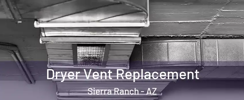 Dryer Vent Replacement Sierra Ranch - AZ
