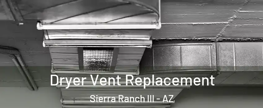 Dryer Vent Replacement Sierra Ranch III - AZ