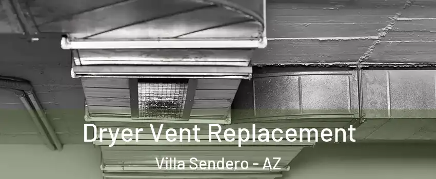 Dryer Vent Replacement Villa Sendero - AZ