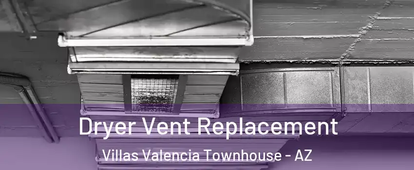 Dryer Vent Replacement Villas Valencia Townhouse - AZ