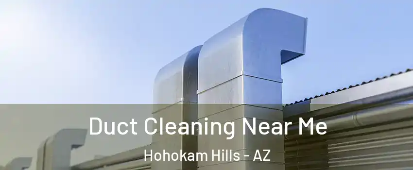 Duct Cleaning Near Me Hohokam Hills - AZ
