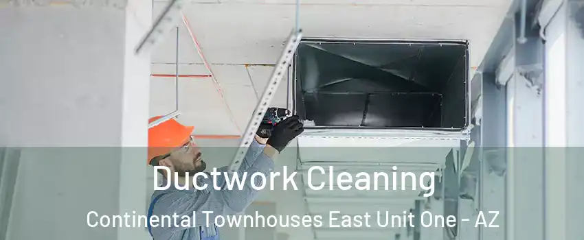 Ductwork Cleaning Continental Townhouses East Unit One - AZ