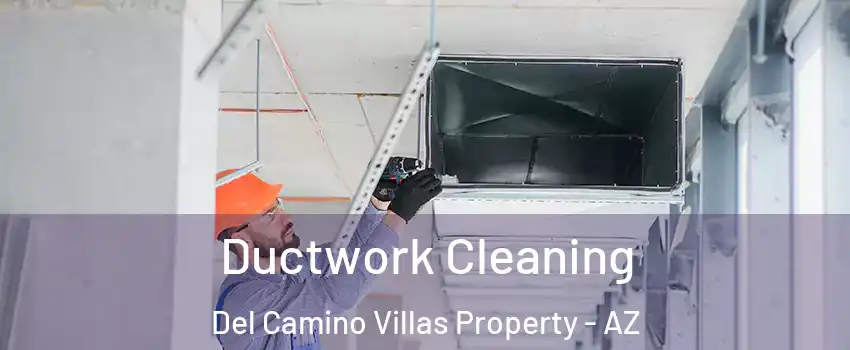Ductwork Cleaning Del Camino Villas Property - AZ