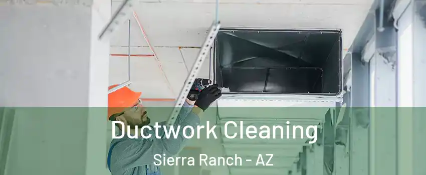 Ductwork Cleaning Sierra Ranch - AZ