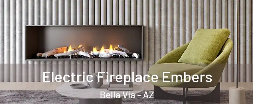 Electric Fireplace Embers Bella Via - AZ