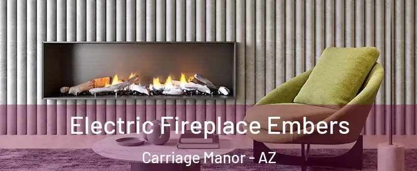 Electric Fireplace Embers Carriage Manor - AZ