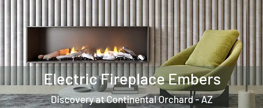Electric Fireplace Embers Discovery at Continental Orchard - AZ