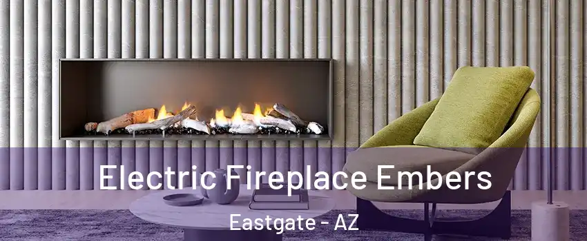 Electric Fireplace Embers Eastgate - AZ