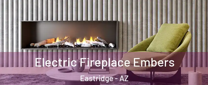 Electric Fireplace Embers Eastridge - AZ