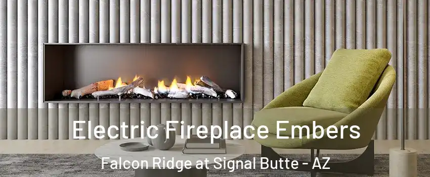 Electric Fireplace Embers Falcon Ridge at Signal Butte - AZ