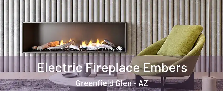 Electric Fireplace Embers Greenfield Glen - AZ
