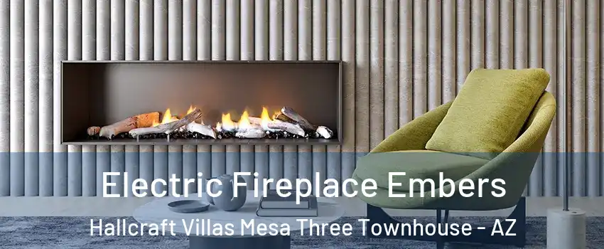 Electric Fireplace Embers Hallcraft Villas Mesa Three Townhouse - AZ