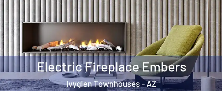 Electric Fireplace Embers Ivyglen Townhouses - AZ