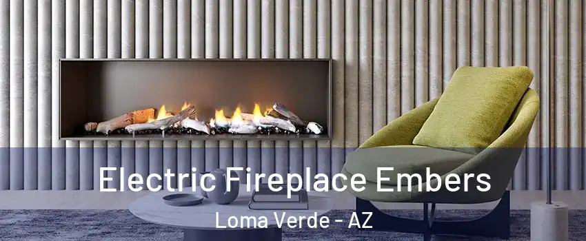 Electric Fireplace Embers Loma Verde - AZ