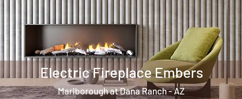 Electric Fireplace Embers Marlborough at Dana Ranch - AZ