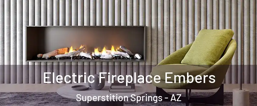 Electric Fireplace Embers Superstition Springs - AZ