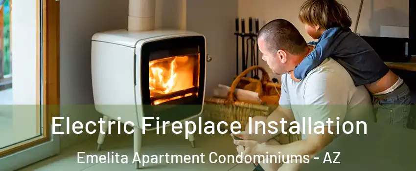 Electric Fireplace Installation Emelita Apartment Condominiums - AZ