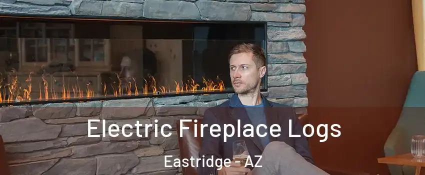 Electric Fireplace Logs Eastridge - AZ