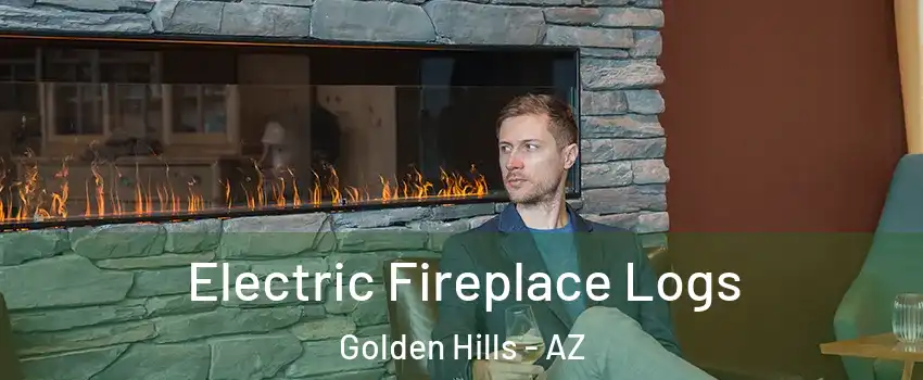 Electric Fireplace Logs Golden Hills - AZ